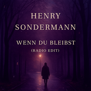 Henry Sondermann – Wenn du bleibst Cover