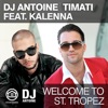 Dj Antoine Vs Timati Feat Kalenna - Welcome To St Tropez