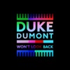 Duke Dumont - Won't Look Back Radio Edit